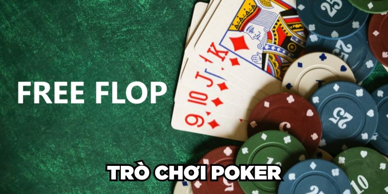 Cách Ch?i Poker - 1 Quy Trình Tr?i Nghi?m Chu?n Cho C??c Th? 5 Free Flop là vòng c??c ??u tiên trong Poker